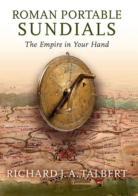 Roman Portable Sundials: The Empire in Your Hand - Paperback