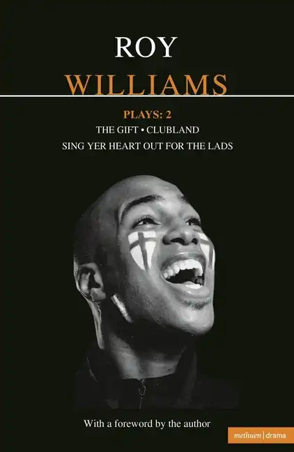 Williams Plays: 2: Sing Yer Heart Out for the Lads; Clubland; The Gift - Paperback