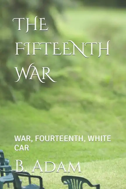 The Fifteenth War: War, Fourteenth, White Car - Paperback