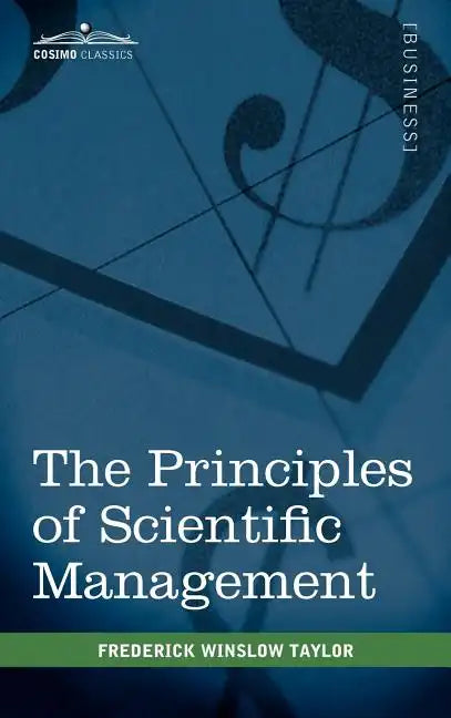 The Principles of Scientific Management - Hardcover