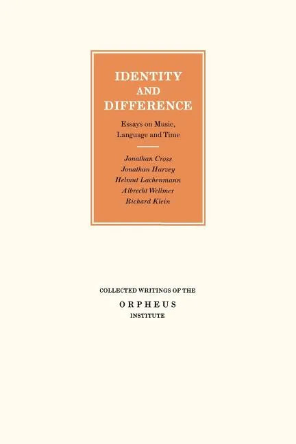Identity and Difference: Essays on Music, Language and Time - Paperback