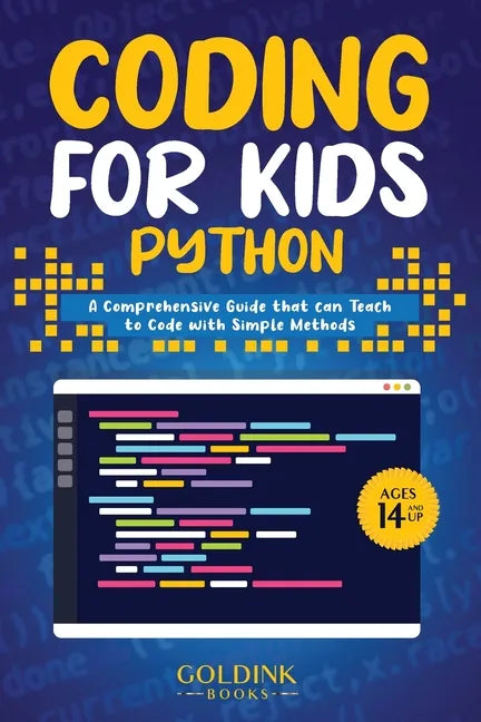 Coding for Kids Python: A Comprehensive Guide that Can Teach Children to Code with Simple Methods - Paperback