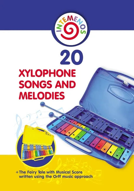20 Xylophone Songs and Melodies + The Fairy Tale with Musical Score written using the Orff music approach - Paperback
