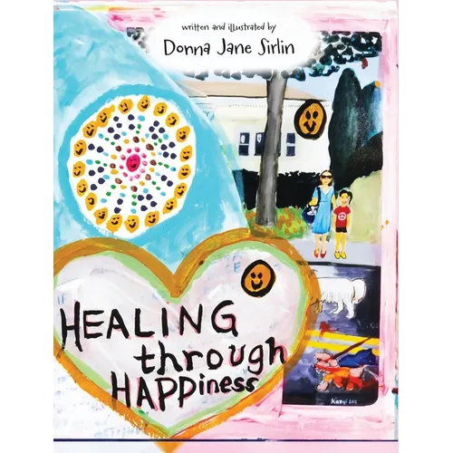 Healing through Happiness - Hardcover