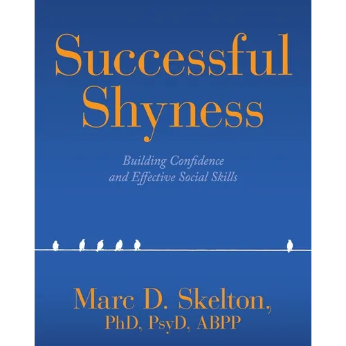 Successful Shyness: Building Confidence and Effective Social Skills - Paperback