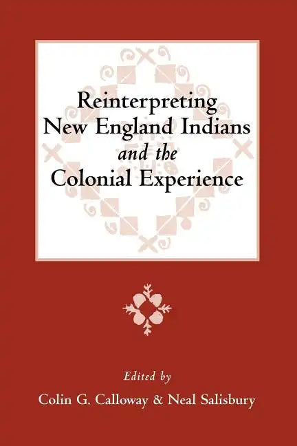 Reinterpreting New England Indians and the Colonial Experience - Paperback