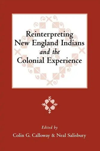 Reinterpreting New England Indians and the Colonial Experience - Paperback