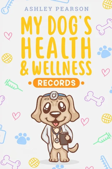 My Dog's Health And Wellness Records - Paperback