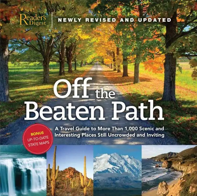Off the Beaten Path: A Travel Guide to More Than 1000 Scenic and Interesting Places Still Uncrowded and Inviting - Hardcover