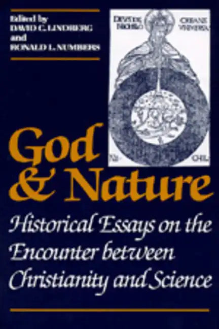 God and Nature: Historical Essays on the Encounter Between Christianity and Science - Paperback