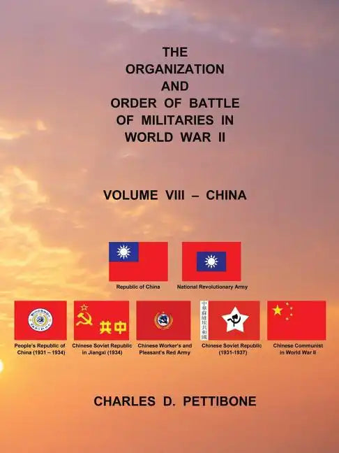 The Organization and Order of Battle of Militaries in World War II: Volume VIII - China - Paperback