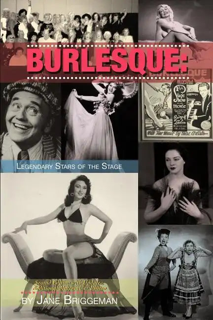 Burlesque: LEGENDARY STARS OF THE STAGE, 2nd Ed. - Paperback