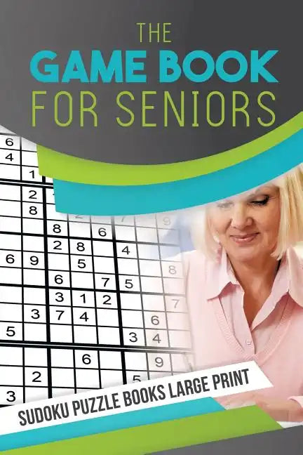 The Game Book for Seniors Sudoku Puzzle Books Large Print - Paperback
