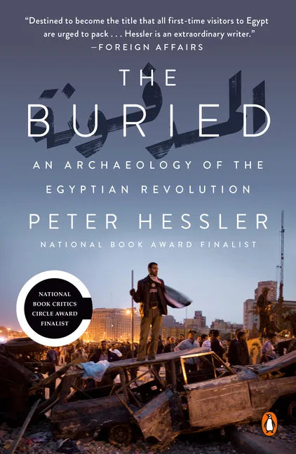 The Buried: An Archaeology of the Egyptian Revolution - Paperback
