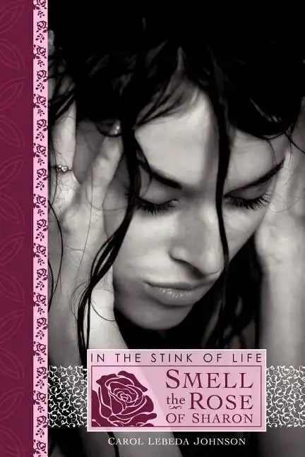 In the Stink of Life Smell the Rose of Sharon - Paperback
