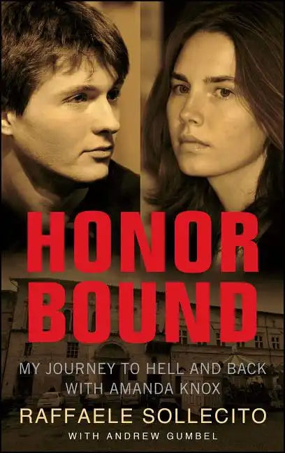 Honor Bound: My Journey to Hell and Back with Amanda Knox - Paperback