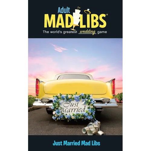 Just Married Mad Libs: World's Greatest Wedding Game - Paperback