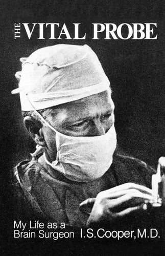 The Vital Probe: My Life as a Brain Surgeon - Paperback