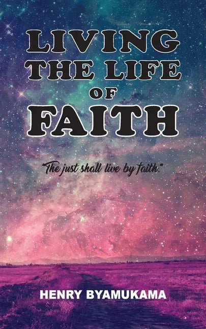 Living The Life Of Faith - Paperback