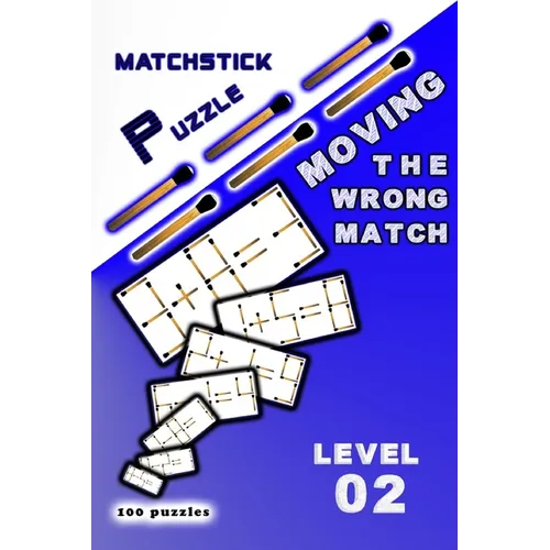 MATCHSTICK PUZZLE Moving the wrong match: Level 2 - Paperback