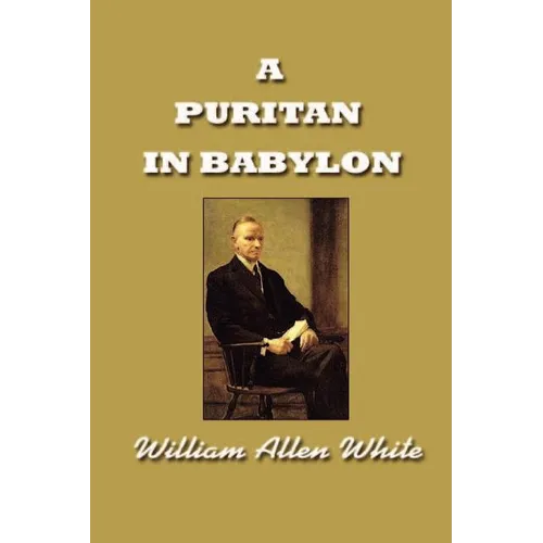 A Puritan in Babylon, The Story of Calvin Coolidge - Paperback