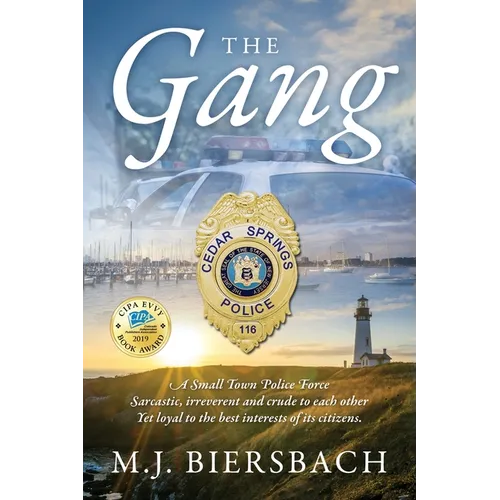 The Gang: A Small Town Police Force sarcastic, irreverent, and crude to each other, yet loyal to the best interests of its citizens. - Paperback