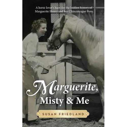 Marguerite, Misty and Me: A Horse Lover's Hunt for the Hidden History of Marguerite Henry and Her Chincoteague Pony - Paperback