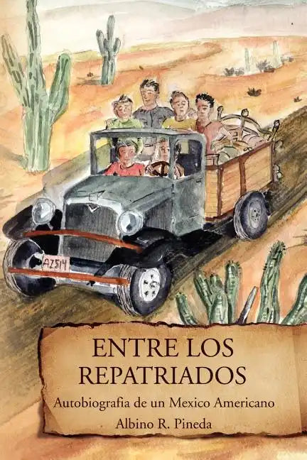 Entre Los Repatriados: Autobiografia de Un Mexico Americano - Paperback