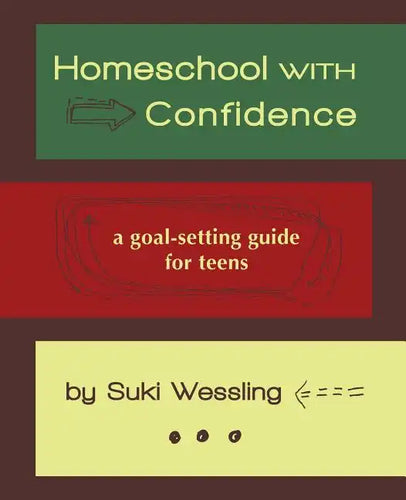 Homeschool with Confidence: a goal-setting guide for teens - Paperback