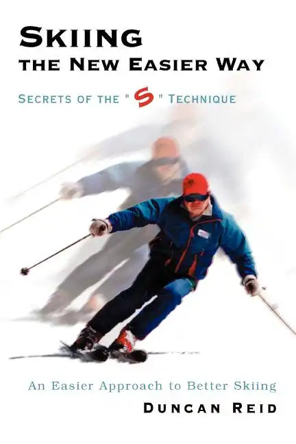 Skiing the New Easier Way: Secrets of the S Technique - Paperback