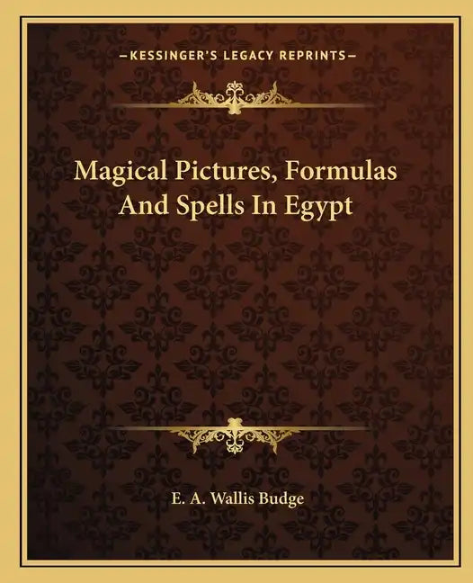 Magical Pictures, Formulas and Spells in Egypt - Paperback