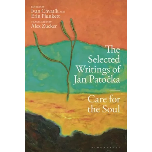 The Selected Writings of Jan Patocka: Care for the Soul - Paperback