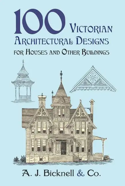 100 Victorian Architectural Designs for Houses and Other Buildings - Paperback