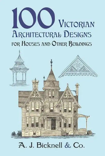 100 Victorian Architectural Designs for Houses and Other Buildings - Paperback