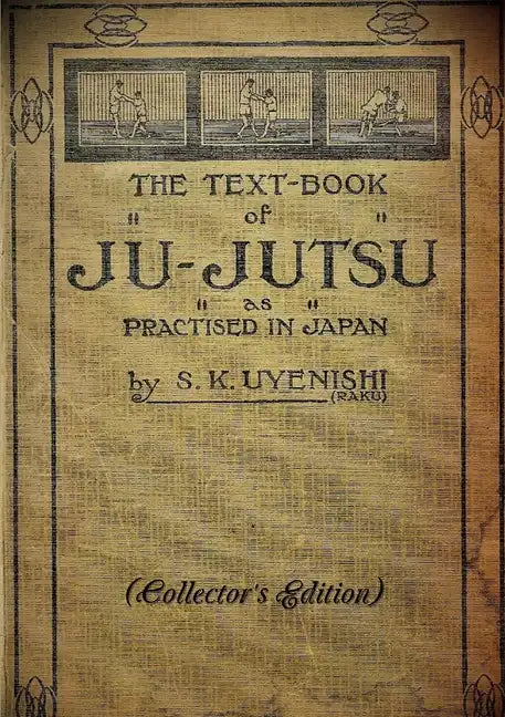 THE TEXT-BOOK of JU-JUTSU as practised in Japan (Collector's Edition) - Paperback