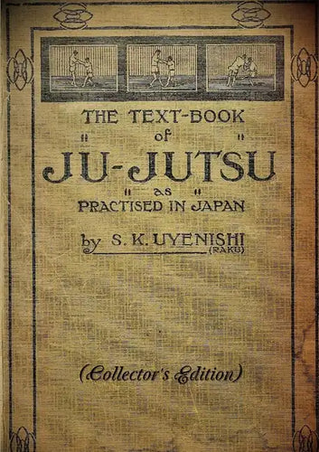 THE TEXT-BOOK of JU-JUTSU as practised in Japan (Collector's Edition) - Paperback