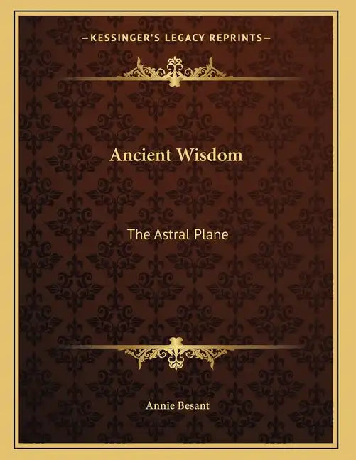 Ancient Wisdom: The Astral Plane - Paperback