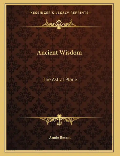 Ancient Wisdom: The Astral Plane - Paperback