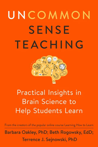 Uncommon Sense Teaching: Practical Insights in Brain Science to Help Students Learn - Paperback