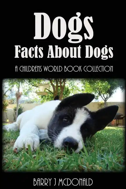 Dogs: Amazing Pictures And Fun Facts Book About Dogs - Paperback