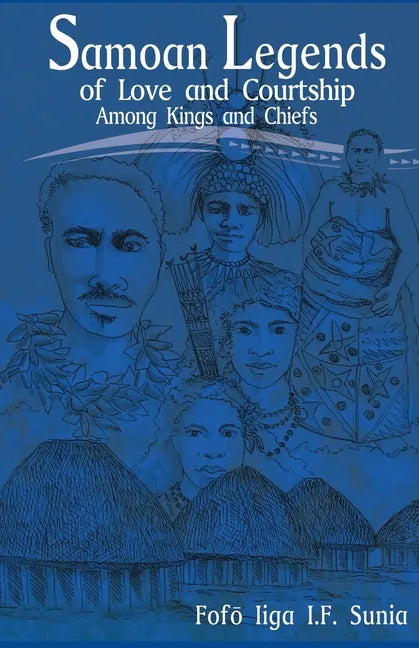 Samoan Legends of Love and Courtship Among Kings and Chiefs - Paperback