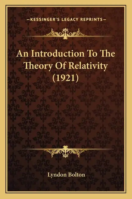 An Introduction to the Theory of Relativity (1921) - Paperback