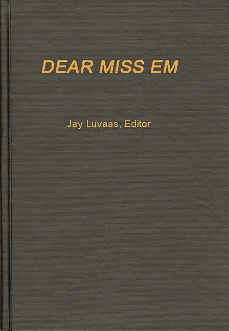 Dear Miss Em: General Eichelberger's War in the Pacific, 1942-1945 - Hardcover