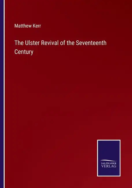 The Ulster Revival of the Seventeenth Century - Paperback