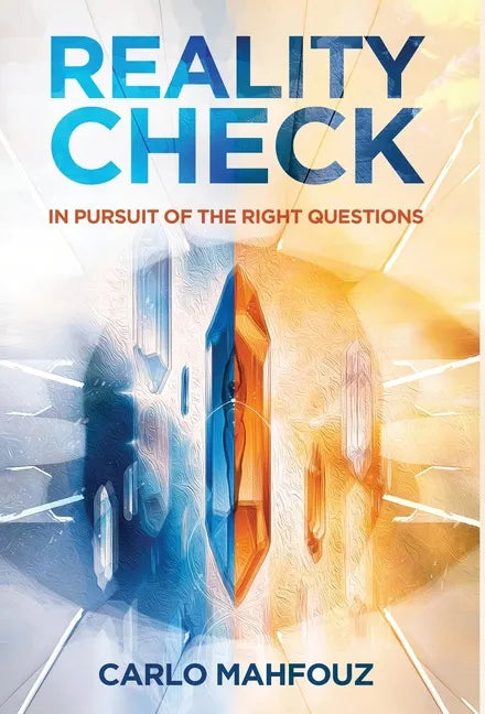 Reality Check: In Pursuit of the Right Questions - Hardcover