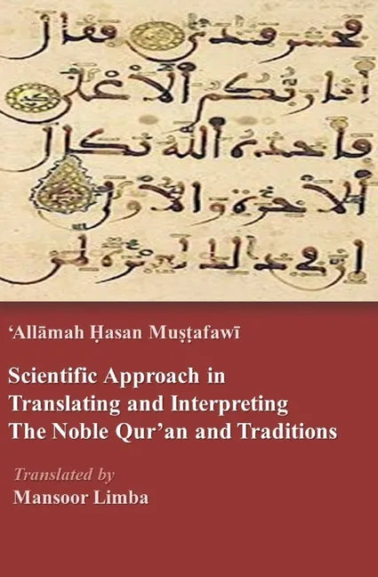Scientific Approach in Translating and Interpreting the Qur'an and Traditions - Paperback