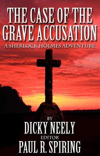 The Case of the Grave Accusation - A Sherlock Holmes Mystery - Paperback