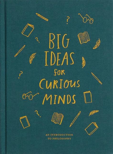 Big Ideas for Curious Minds: An Introduction to Philosophy - Hardcover