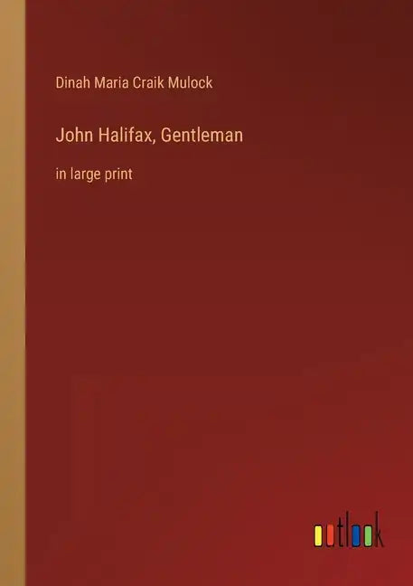 John Halifax, Gentleman: in large print - Paperback
