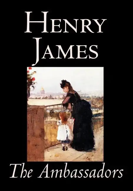 The Ambassadors by Henry James, Fiction, Classics - Hardcover